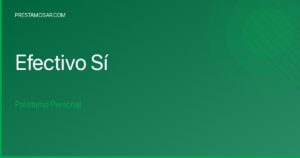 Detalles esenciales sobre el crédito personal Efectivo Si